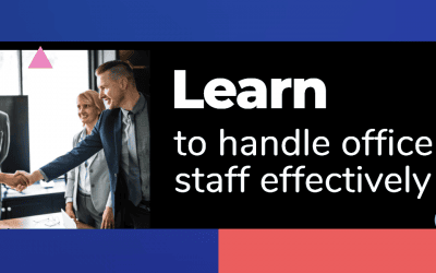 How to handle office staff effectively